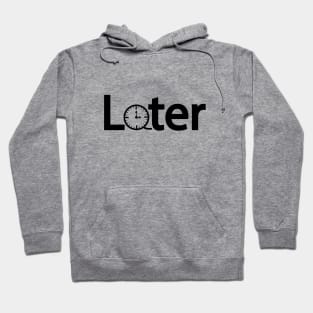 Later artistic typography design Hoodie